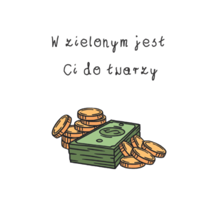 Kartka - W zielonym jest Ci do twarzy